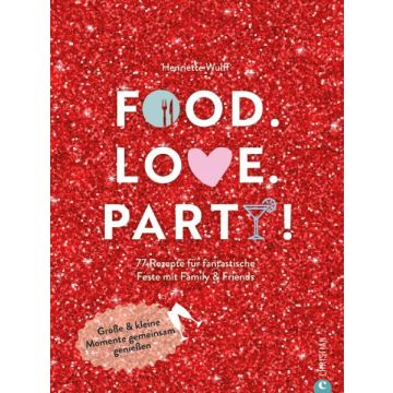 Food. Love. Party!