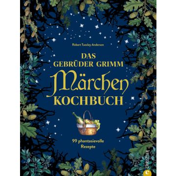 Das Gebrüder Grimm Märchen Kochbuch