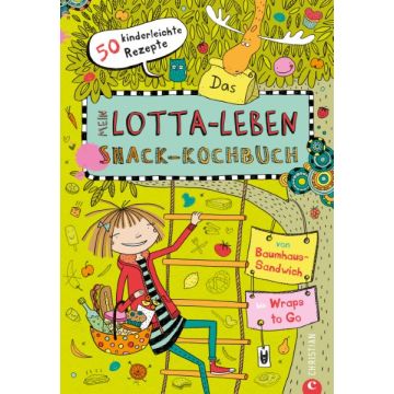 Mein Lotta-Leben: Das Snack-Kochbuch