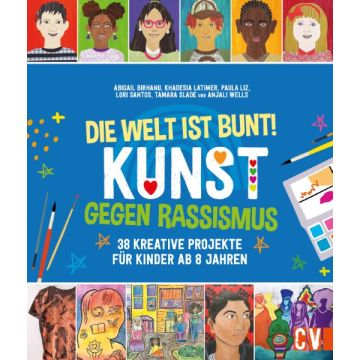 Die Welt ist bunt! Kunst gegen Rassismus