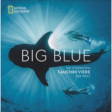 Big Blue - Die schönsten Tauchreviere