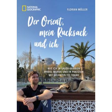 Der Orient, mein Rucksack und ich