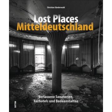 Lost Places Mitteldeutschland *