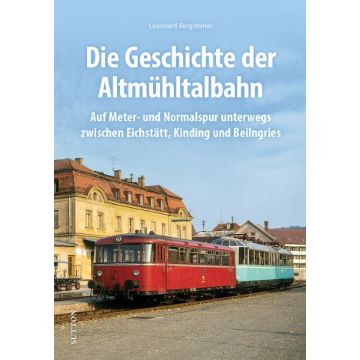 Die Geschichte der Altmühltalbahn