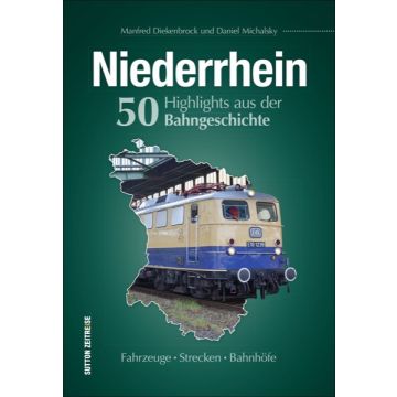 Niederrhein. 50 Highlights a.d. Bahngesc *