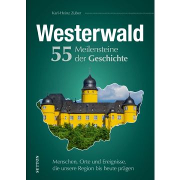 Westerwald. 55 Meilensteine