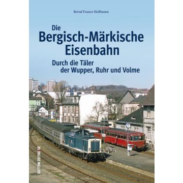 Die Bergisch-Märkische Eisenbahn