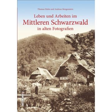 Leben und Arbeiten Mittleren Schwarzwald