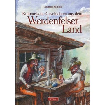 Kulinar. Geschichten Werdenfelser Land