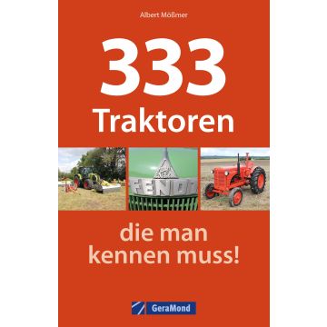 333 Traktoren, die man kennen muss!