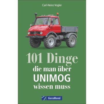 101 Dinge, die man ü. UNIMOG wissen muss