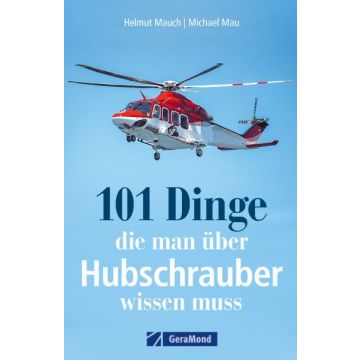 101 Dinge, die man über Hubschrauber