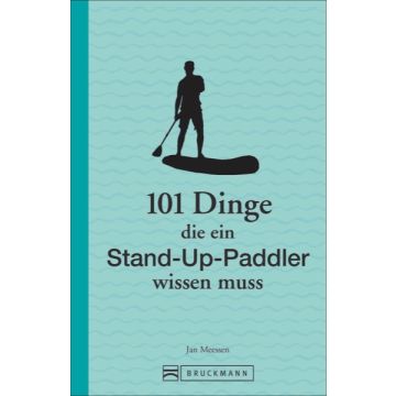 101 Dinge, die ein Stand-Up-Paddler w.