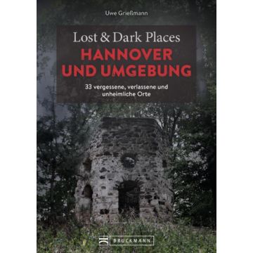 Lost & Dark Places Hannover und Umgebung