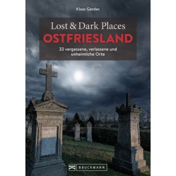 Lost & Dark Places Ostfriesland