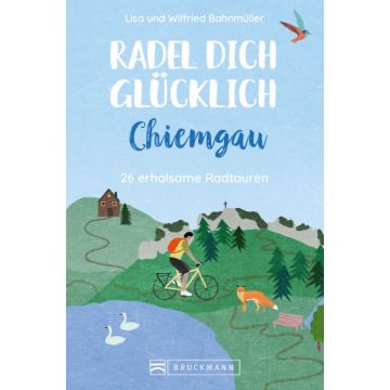 Radel dich glücklich - Chiemgau