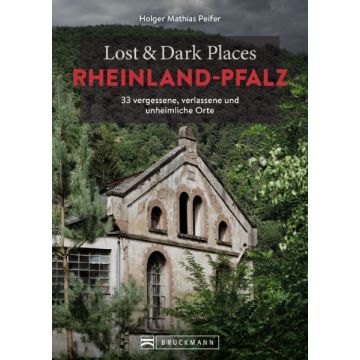 Lost & Dark Places Rheinland-Pfalz