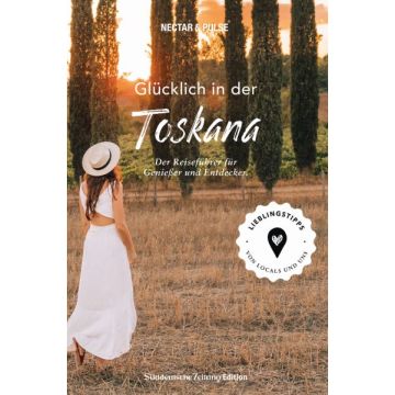 Glücklich in ... der Toskana