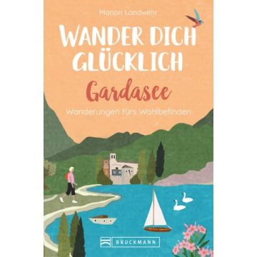 Wander dich glücklich - Gardasee