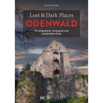 Lost & Dark Places Odenwald