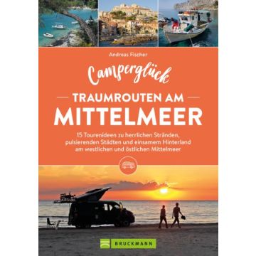 Camperglück Traumrouten am Mittelmeer