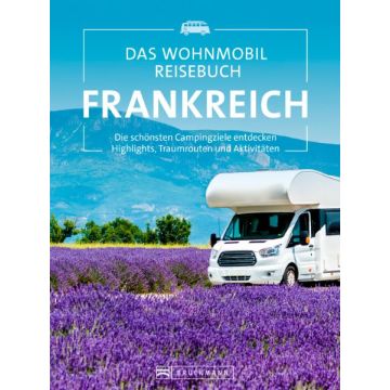 Das Wohnmobil Reisebuch Frankreich