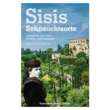 Sisis Sehnsuchtsorte