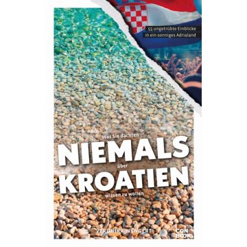 Was Sie dachten, niemals über Kroatien