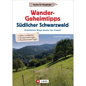 Wander-Geheimtipps Südlicher Schwarzwald