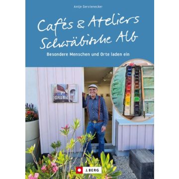 Cafés und Ateliers - Schwäbische Alb