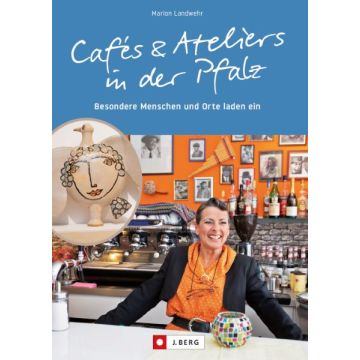 Cafés und Ateliers in der Pfalz